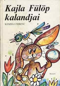 Keszeli Ferenc - Kajla Fülöp kalandjai