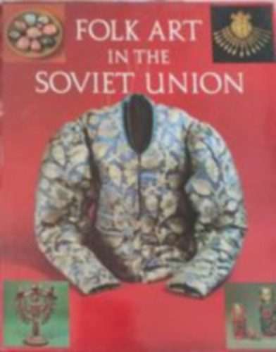 Folk art in the Soviet Union - Npmvszet a Szovjetuniban (angol nyelv)