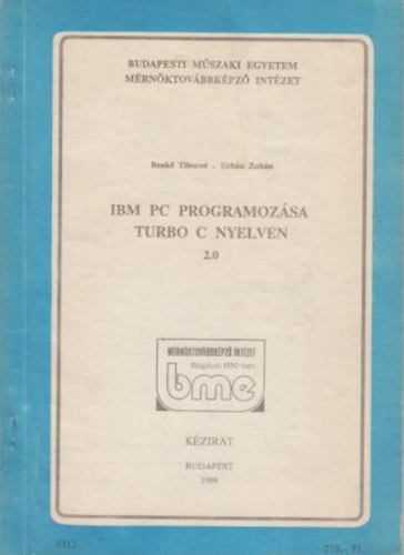 Benk Tiborn-Urbn Zoltn - IBM PC programozsa turbo c nyelven 2.0 (Kzrat)