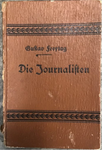 Gustav Freytag - Die Journalisten