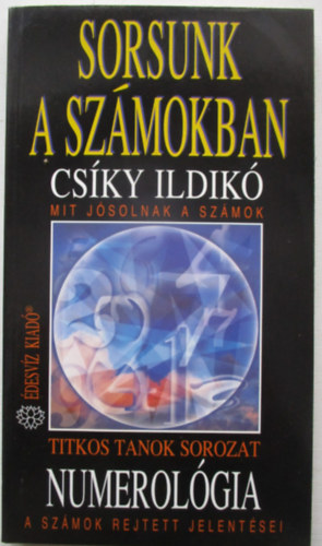Csiky Ildik� - Sorsunk a sz�mokban