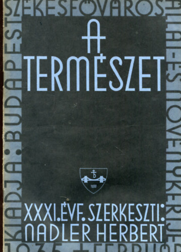 Nadler Herbert  (szerk.) - A termszet XXXI. vfolyam 2. szm