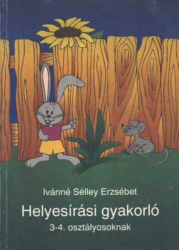 Iv�nn� S�lley Erzs�bet - Helyes�r�si gyakorl� 3-4. oszt�lyosoknak