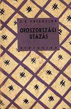 J. B. Priestley - Oroszorszgi utazs