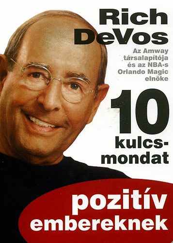 Richard M. DeVos - 10 kulcsmondat pozit�v embereknek