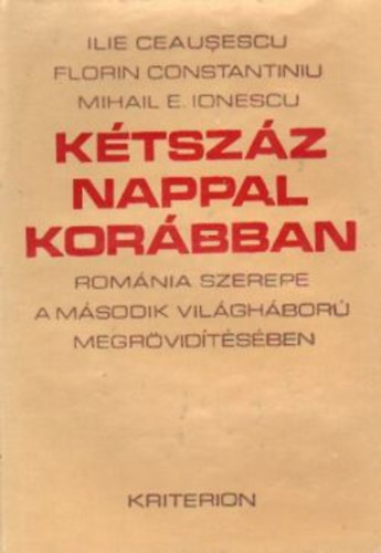 Ceausescu-Constantiniu-Ionescu - Ktszz nappal korbban (Romnia szerepe a msodik vilghbor meg...)