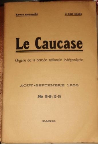 Le caucase orange de la pense nationale indpendante  1938 - No 5/12 - A fggetlen nemzeti gondolat narancssrga kaukzusa, Aout. Septembre 1938 No 8-9/15-16 - A fggetlen nemzeti gondolkods narancssrga kaukzusa, augusztus. 1938. szeptem