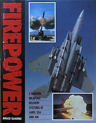 Bruce Quarrie - Firepower - Modern Weapons Delivery Systems of Land, Sea and Air