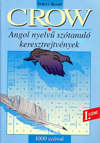 Nyitrai Roland Loczka Andr�s - Crow - Angol nyelv� sz�tanul� keresztrejtv�nyek 1.szint - 1000 sz�val