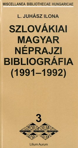 L. Juhsz Ilona - Szlovkiai magyar nprajzi bibliogrfia (1991-1992)