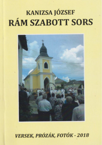 Kanizsa Jzsef - Rm szabott sors - Versek, przk, fotk