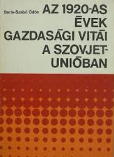 Barla-Szab dn - Az 1920-as vek gazdasgi viti a Szovjetuniban