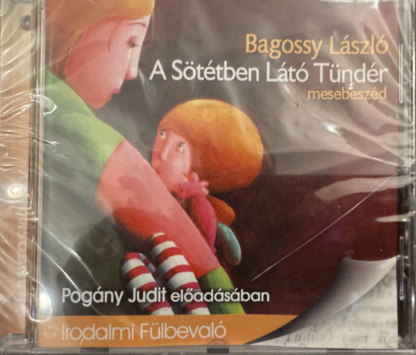Bagossy László - A Sötétben Látó Tündér hangoskönyv