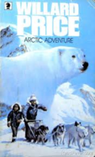 by Willard Price (author) - Arctic Adventure