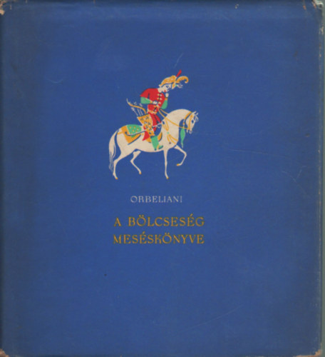 Szulhan-Szaba Orbeliani - A blcsesg messknyve