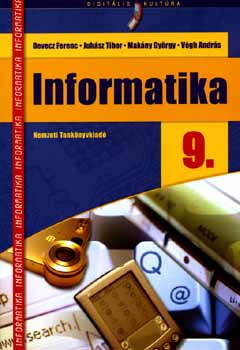 Juhász; Makány; Végh; Devecz Ferenc - Informatika 9.