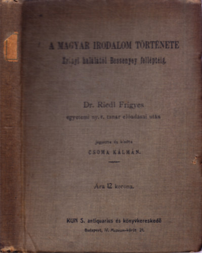 Reidl Frigyes - A magyar irodalom trtnete Zrnyi halltl Bessenyey fellptig.