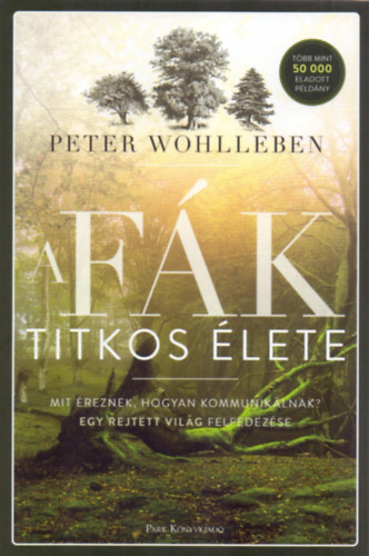 Peter Wohlleben - A fk titkos lete