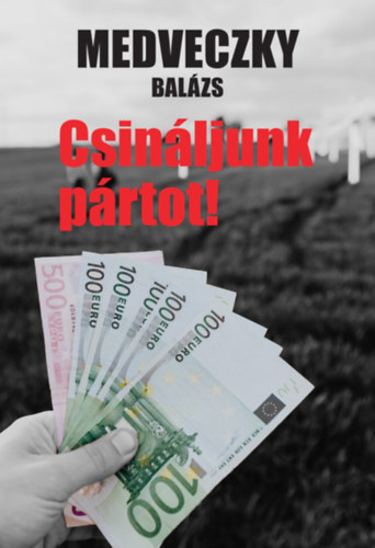 Medveczky Bal�zs - Csin�ljunk p�rtot!