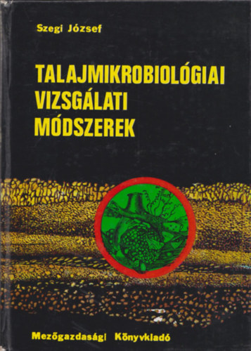 Szegi Jzsef - Talajmikrobiolgiai vizsglati mdszerek