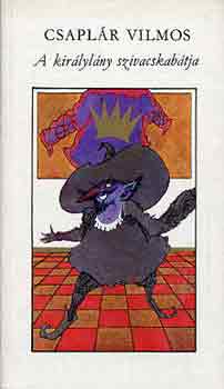 Csaplár Vilmos - A királylány szivacskabátja