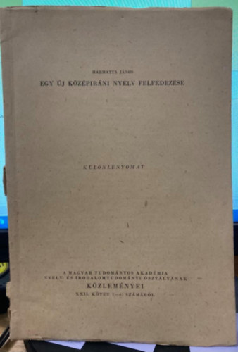 Harmatta J�nos - Egy �j k�z�pir�ni nyelv felfedez�se