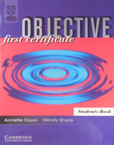 Annette Capel - Wendy Sharp - Objective First Certificate Student's Book