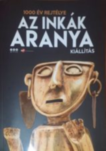 1000 �v rejt�lye - Az Ink�k aranya ki�ll�t�s