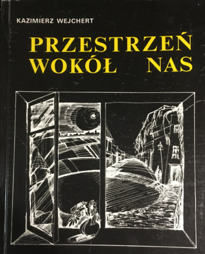 Kazimierz Wejchert - Przestrze� wok� nas