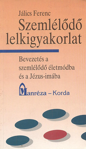 Jlics Ferenc - Szemlld lelkigyakorlat