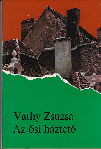Vathy Zsuzsa - Az ősi háztető