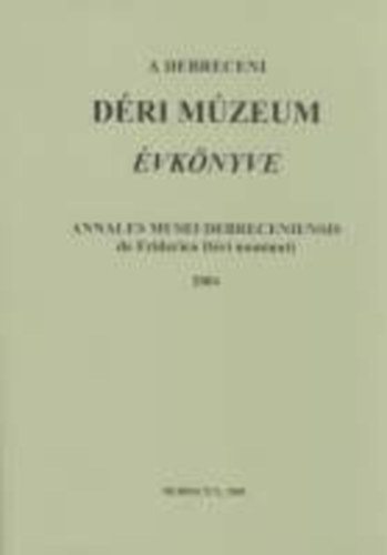 Magyari Mrta  (szerk.) - A debreceni Dri Mzeum vknyve 2004