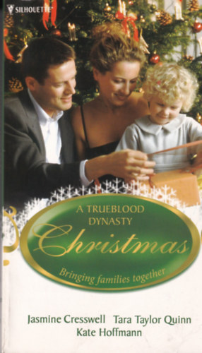 Tara Taylor Quinn, Kate Hoffmann Jasmine Cresswell - A Trueblood Dynasty Christmas