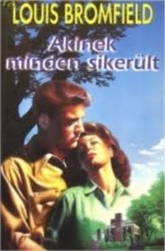 Louis Bromfield - Akinek minden siker�l