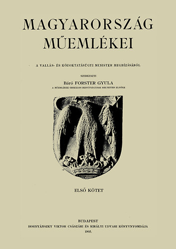 Forster Gyula  (szerk.) - Magyarorszg memlkei I.