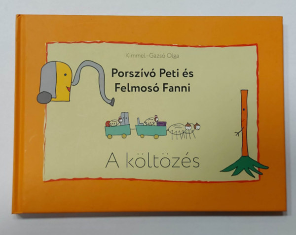 Kimmel-Gazsó Olga - Porszívó Peti és Felmosó Fanni - A költözés (A szerző rajzaival)