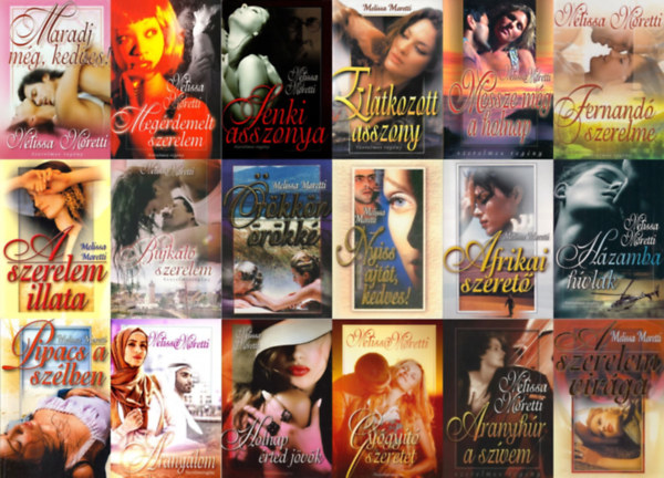 Melissa Moretti - 18 db Melissa Moretti romantikus reg�ny: A szerelem vir�ga + H�zamba h�vlak + Nyiss ajt�t kedves! + Holnap �rted j�v�k + Fernand� szerelme + El�tkozott asszony + Gy�gy�t� szeretet + Pipacs a sz�lben + Aranyh�r a sz�vem + Afrikai szere