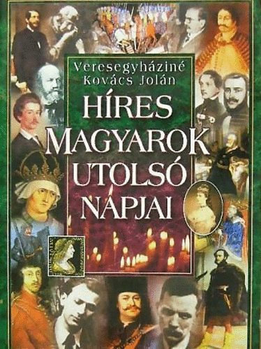 Veresegyh�zin� Kov�cs Jol�n - H�res magyarok utols� napjai