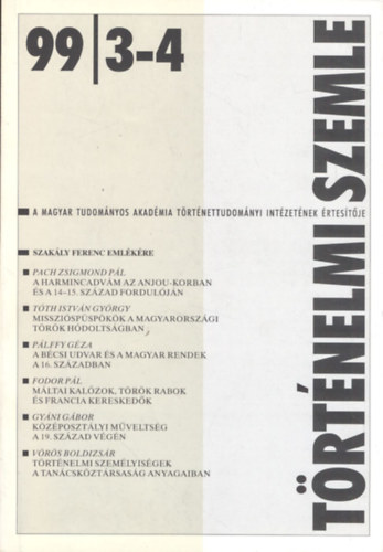 Tth Istvn Gyrgy  (szerk.) - Trtnelmi szemle XLI.vfolyam,1999/3-4.szm (Szakly Ferenc emlkszm)