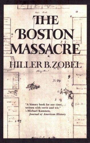 Hiller B. Zobel - The Boston massacre