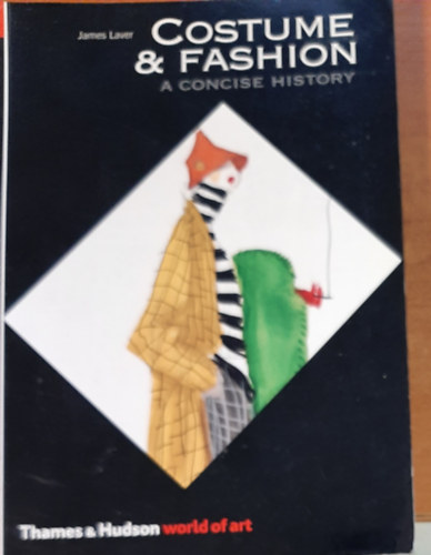 James Laver - Costume and Fashion - A Concise History