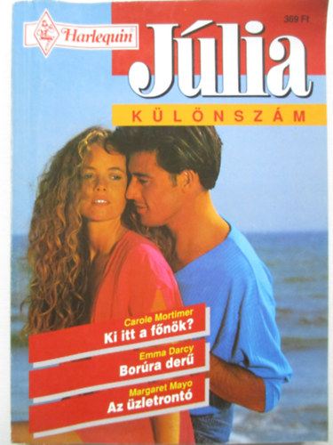 Emma Darcy, Margaret Mayo Carole Mortimer - J�lia k�l�nsz�m 1996/3: Ki itt a f�n�k, Bor�ra der�, Az �zletront�.