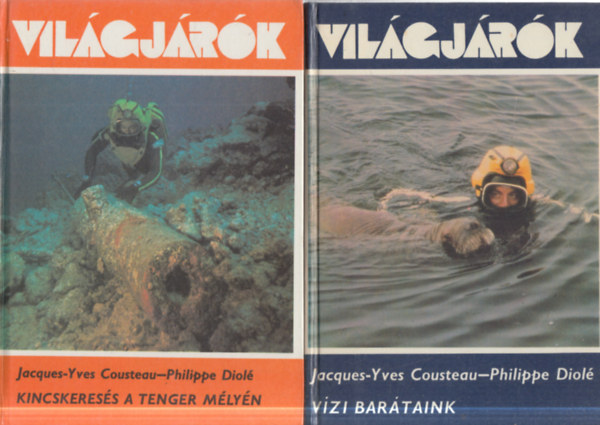 Philippe Diolé Jacques-Yves Cousteau - 2 db Világjárók: Vízi barátaink + Kincskeresés a tenger mélyén