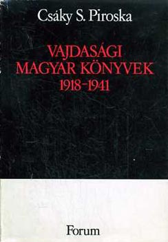 Csky S. Piroska - Vajdasgi magyar knyvek 1918-1941