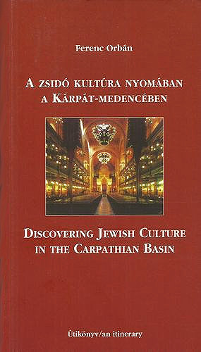 A zsid kultra nyomban a Krpt-Medencben - Discovering Jewish Culture in the Carpathian Basin