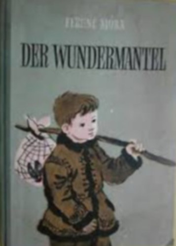 Ferenc Mra - Der wundermantel