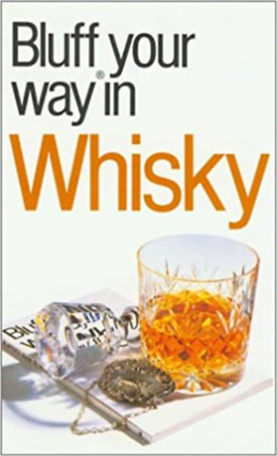 David Milsted - Bluff your way in Whisky
