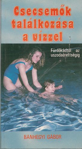 B�nhegyi G�bor - Csecsem�k tal�lkoz�sa a v�zzel