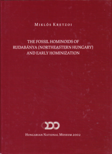 The Fossil Hominoids of Rudabánya (Northeastern Hungary) And Early Hominization