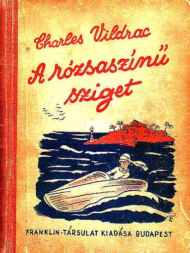 Charles Vildrac - A rózsaszínű sziget